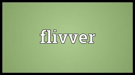 fliver|flivver meaning.